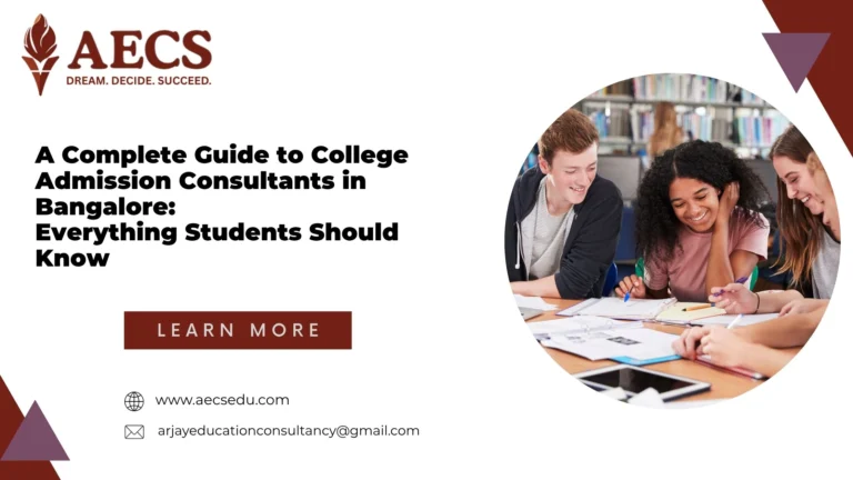 A Complete Guide to College Admission Consultants in Bangalore: Everything Students Should Know